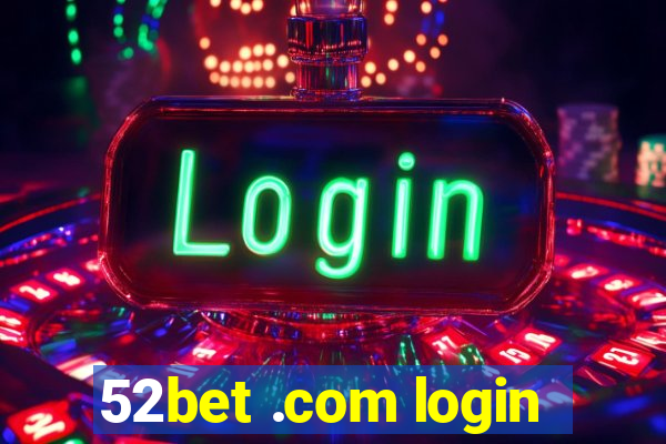 52bet .com login